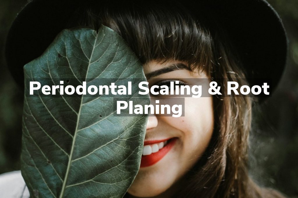 Periodontal Scaling & Root Planing