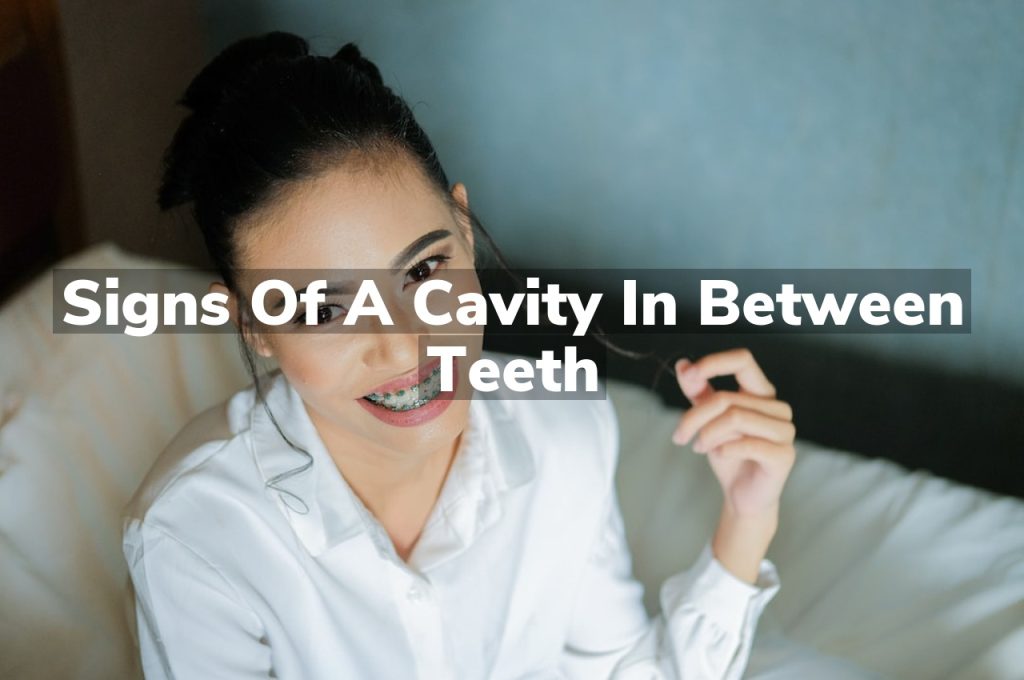 Signs of a Cavity in Between Teeth